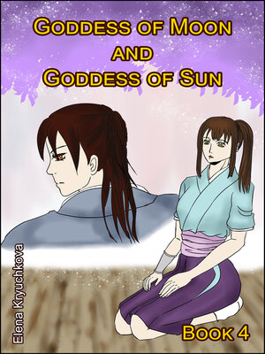 cover image of Goddess of Moon and Goddess of Sun. Book 4